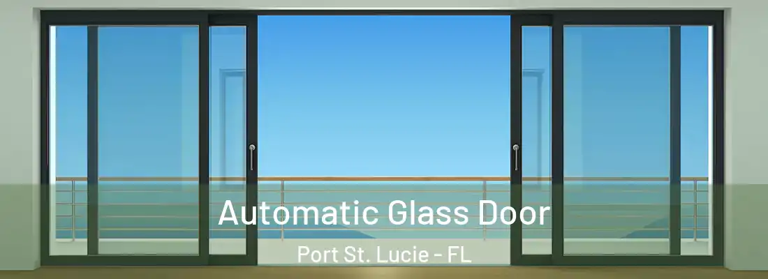 Automatic Glass Door Port St. Lucie - FL