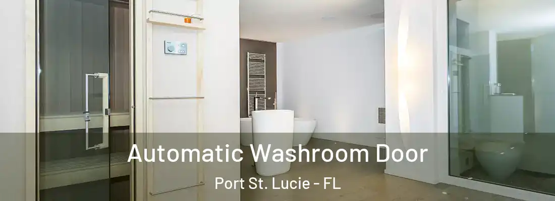 Automatic Washroom Door Port St. Lucie - FL