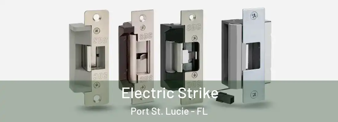 Electric Strike Port St. Lucie - FL