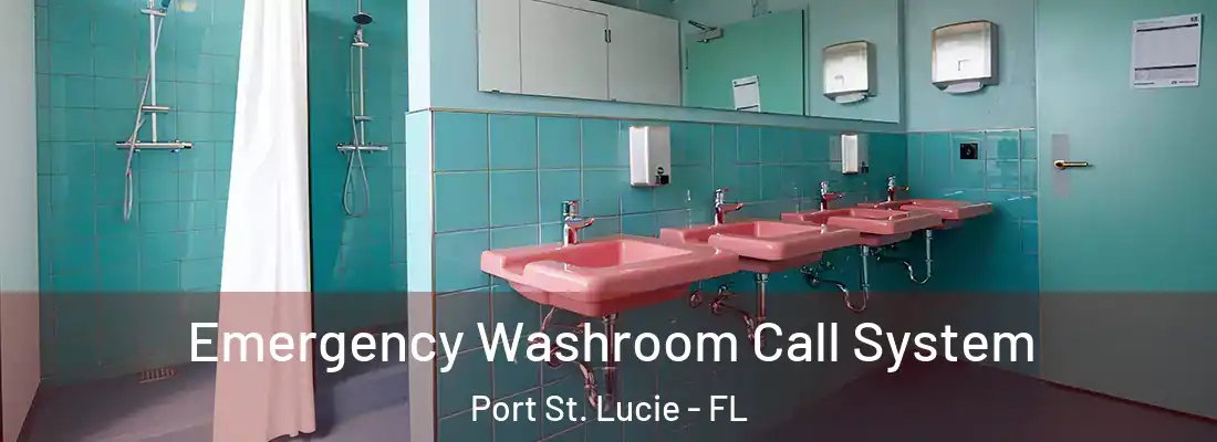 Emergency Washroom Call System Port St. Lucie - FL