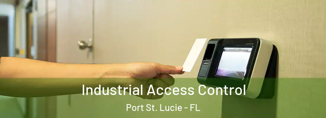 Industrial Access Control Port St. Lucie - FL
