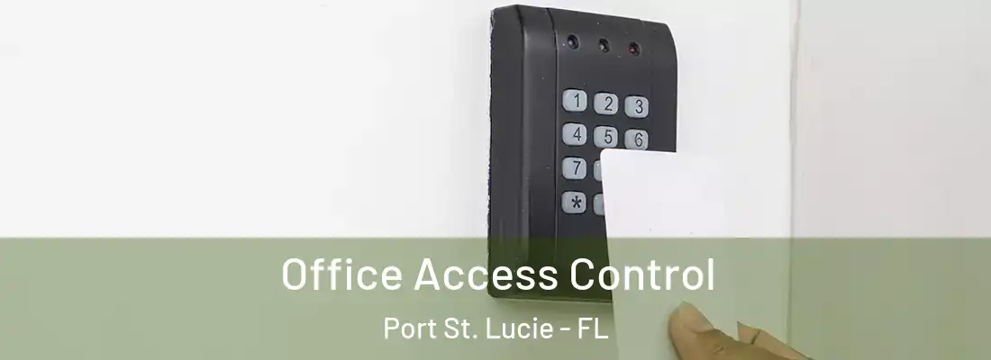 Office Access Control Port St. Lucie - FL