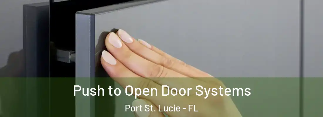 Push to Open Door Systems Port St. Lucie - FL