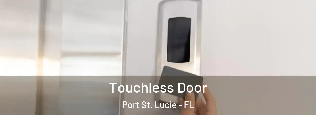 Touchless Door Port St. Lucie - FL