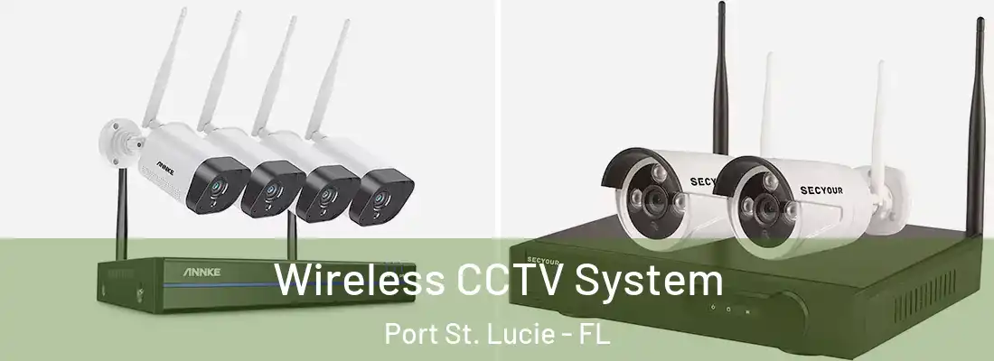 Wireless CCTV System Port St. Lucie - FL